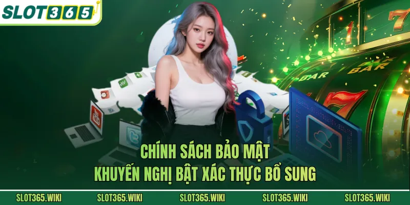 Chính sách bảo mật khuyến nghị bật xác thực bổ sung